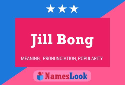 Jill Bong Name Poster