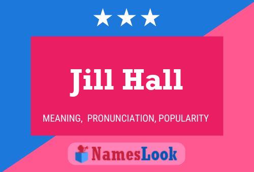 Jill Hall Name Poster