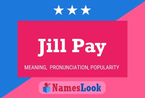 Jill Pay Name Poster