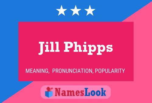 Jill Phipps Name Poster