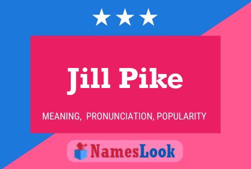 Jill Pike Name Poster