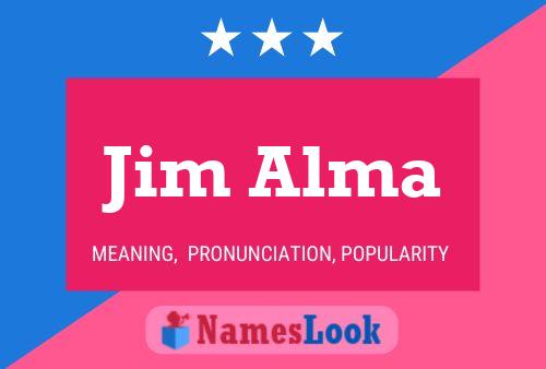 Jim Alma Name Poster