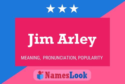 Jim Arley Name Poster