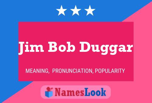 Jim Bob Duggar Name Poster