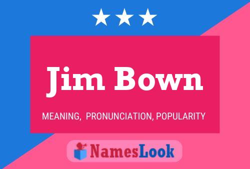 Jim Bown Name Poster