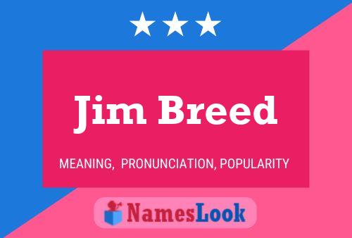 Jim Breed Name Poster