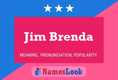 Jim Brenda Name Poster