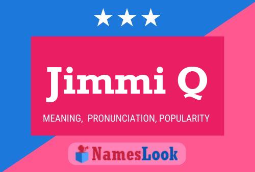 Jimmi Q Name Poster