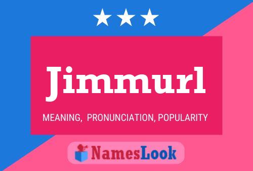 Jimmurl Name Poster