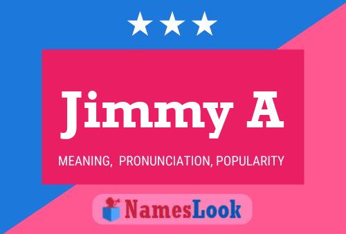 Jimmy A Name Poster