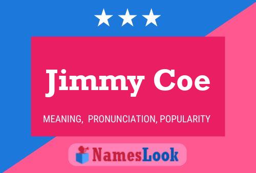 Jimmy Coe Name Poster