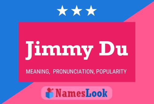 Jimmy Du Name Poster