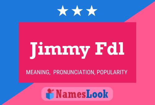 Jimmy Fdl Name Poster