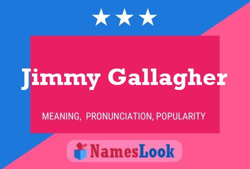 Jimmy Gallagher Name Poster