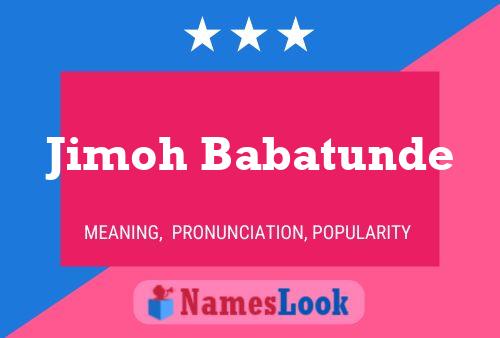 Jimoh Babatunde Name Poster