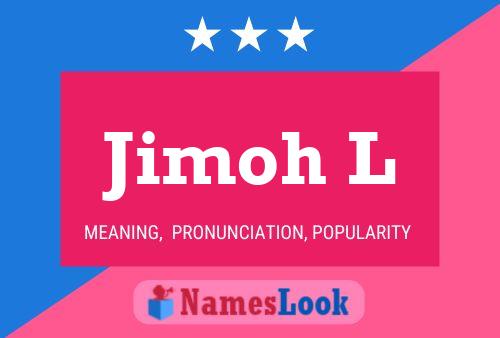 Jimoh L Name Poster