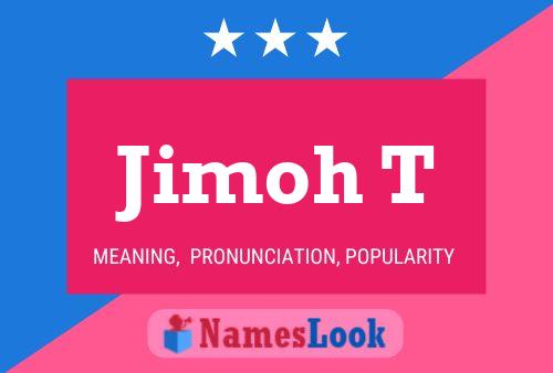 Jimoh T Name Poster