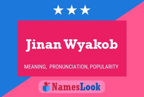 Jinan Wyakob Name Poster