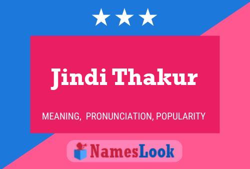 Jindi Thakur Name Poster