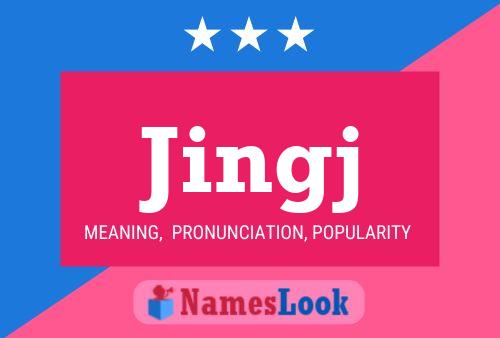 Jingj Name Poster