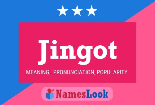 Jingot Name Poster