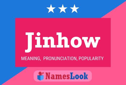 Jinhow Name Poster