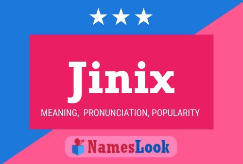 Jinix Name Poster