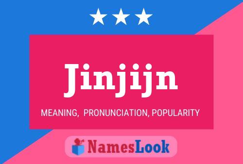 Jinjijn Name Poster