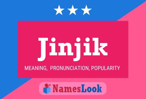 Jinjik Name Poster