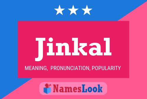 Jinkal Name Poster