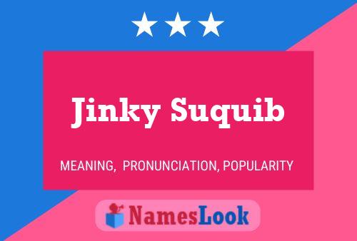 Jinky Suquib Name Poster