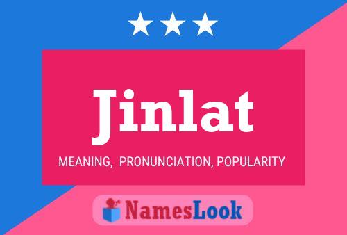 Jinlat Name Poster