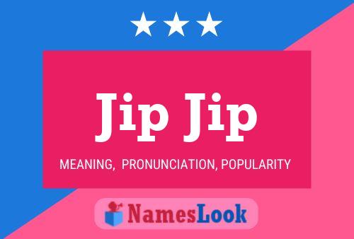 Jip Jip Name Poster