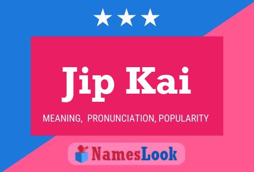 Jip Kai Name Poster