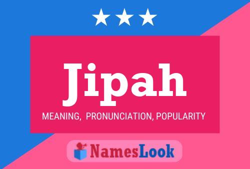 Jipah Name Poster