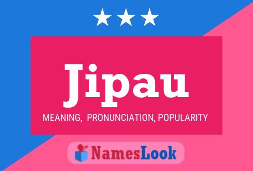 Jipau Name Poster