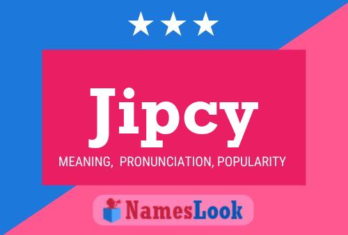 Jipcy Name Poster