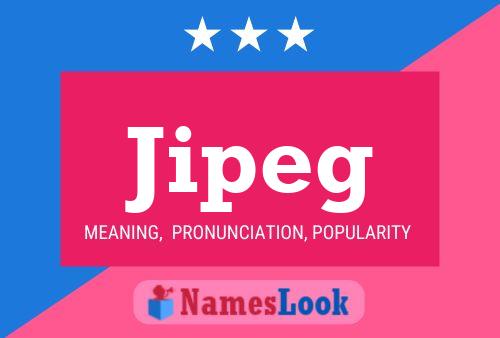 Jipeg Name Poster