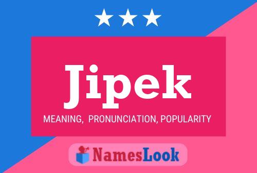 Jipek Name Poster