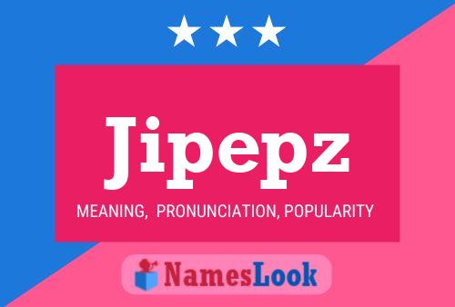 Jipepz Name Poster