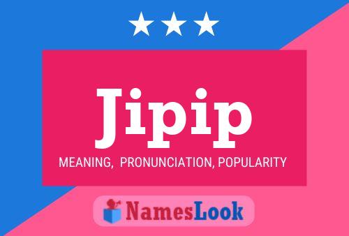 Jipip Name Poster