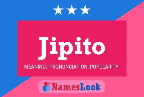 Jipito Name Poster