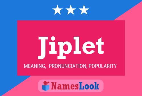 Jiplet Name Poster