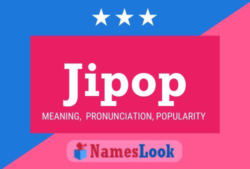 Jipop Name Poster