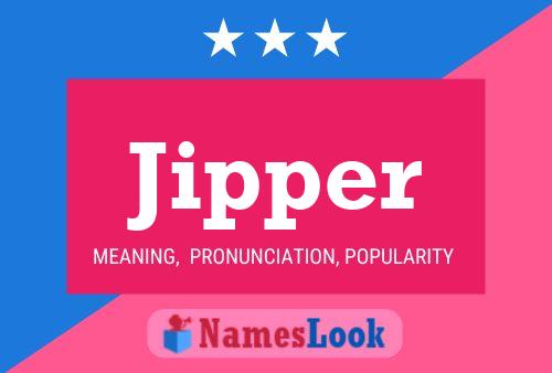 Jipper Name Poster