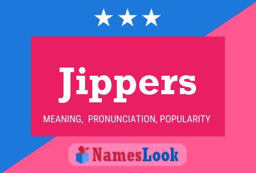 Jippers Name Poster