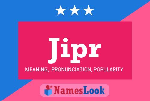 Jipr Name Poster