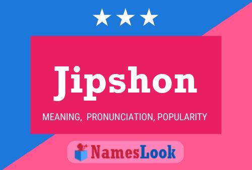 Jipshon Name Poster