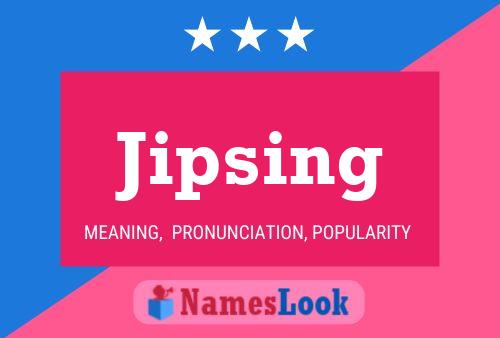 Jipsing Name Poster