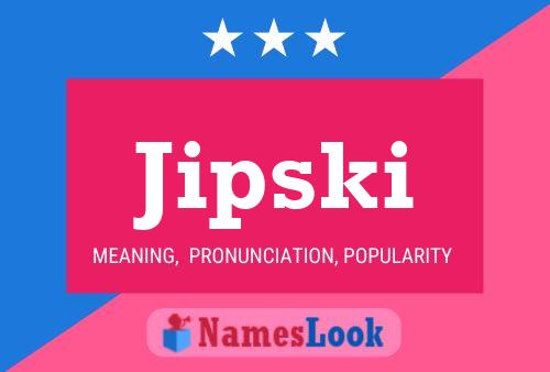 Jipski Name Poster